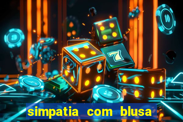 simpatia com blusa da pessoa amada